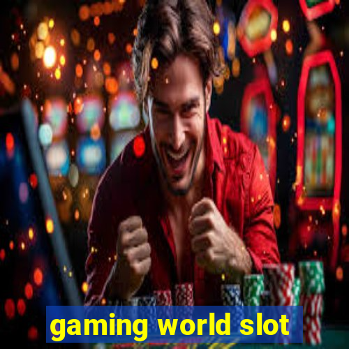 gaming world slot