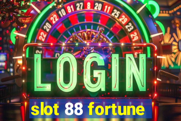 slot 88 fortune