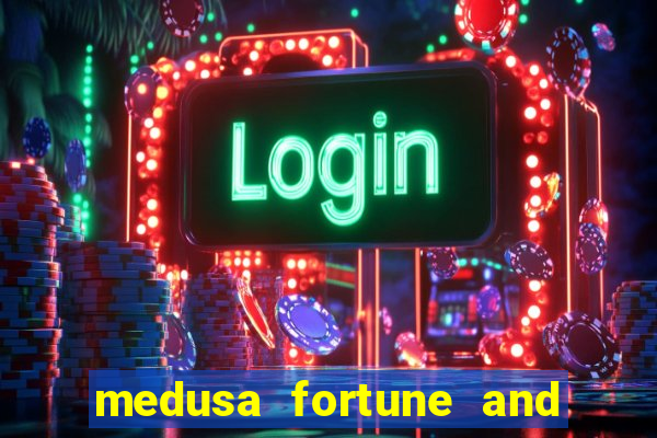 medusa fortune and glory slot