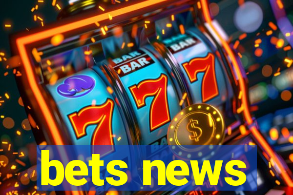 bets news