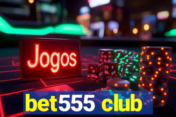 bet555 club