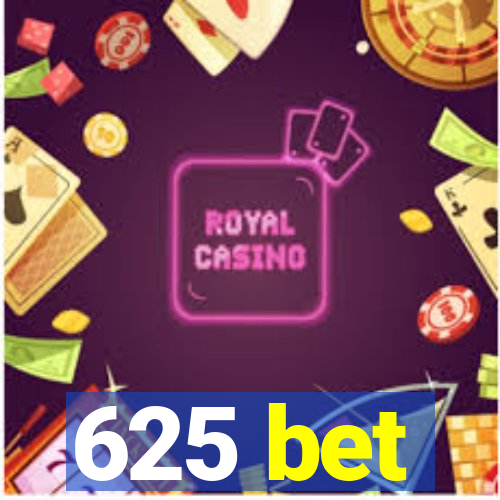 625 bet