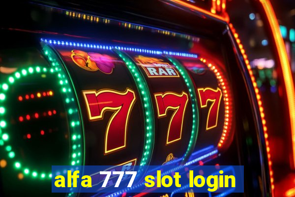 alfa 777 slot login