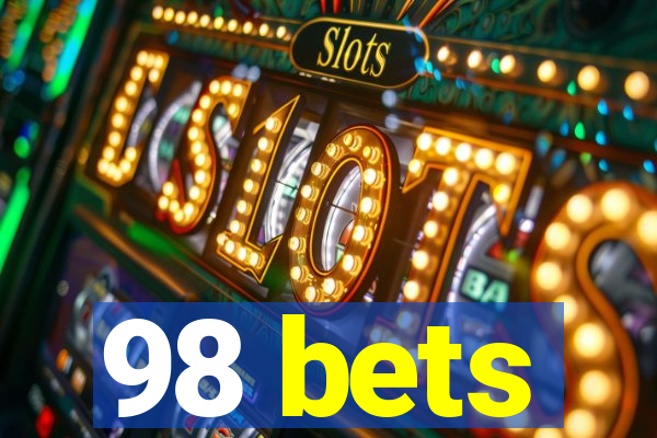 98 bets