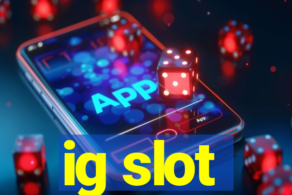 ig slot