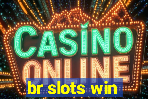 br slots win