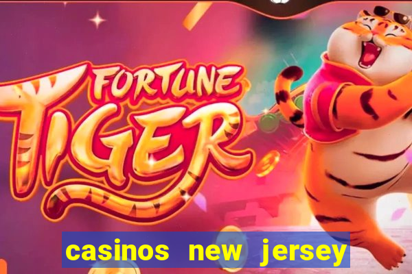 casinos new jersey atlantic city