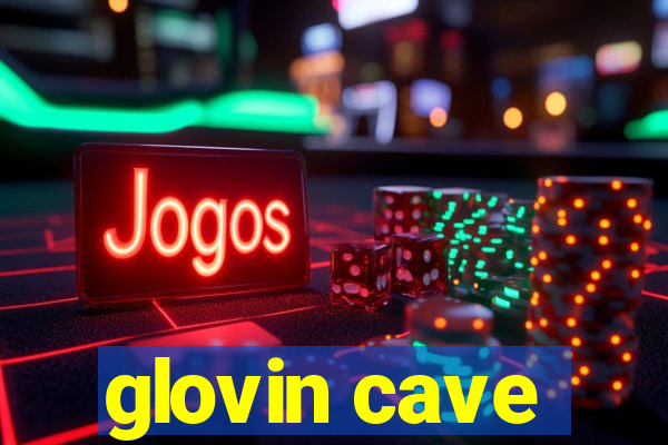 glovin cave