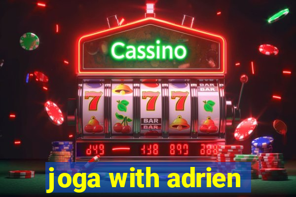 joga with adrien