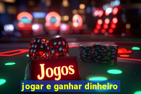 jogar e ganhar dinheiro