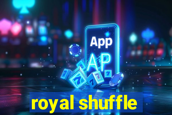 royal shuffle