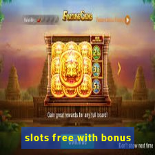 slots free with bonus