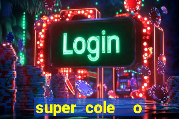 super cole  o 7784 jogos download