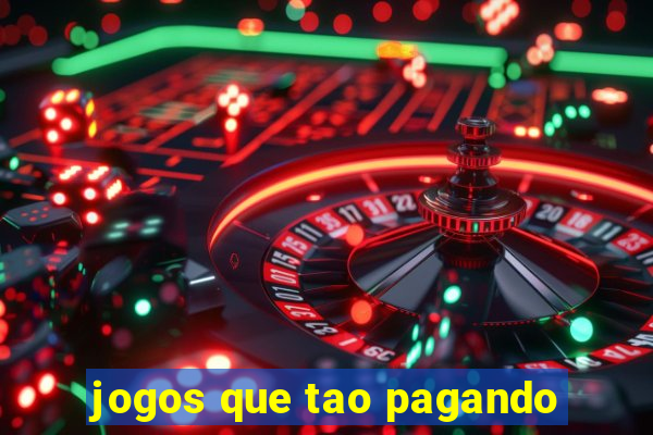 jogos que tao pagando