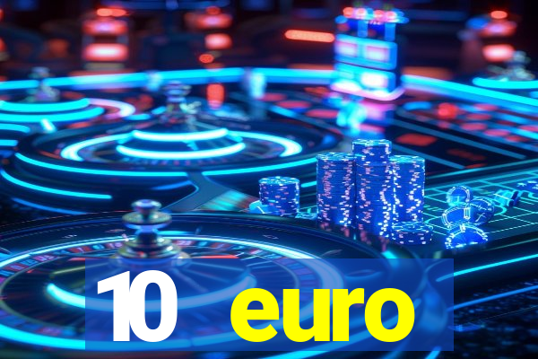 10 euro startguthaben online casino