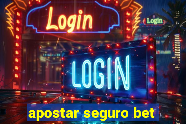 apostar seguro bet