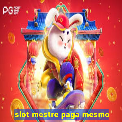 slot mestre paga mesmo