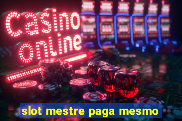 slot mestre paga mesmo