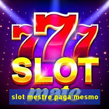 slot mestre paga mesmo