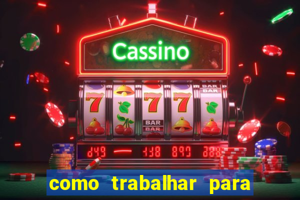 como trabalhar para plataforma de jogos slots