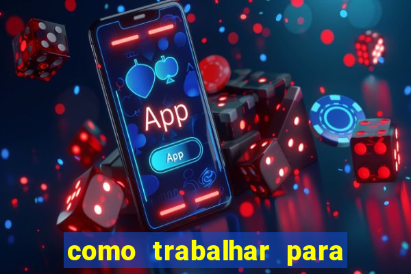 como trabalhar para plataforma de jogos slots