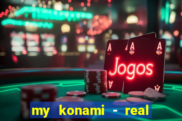 my konami - real vegas slots