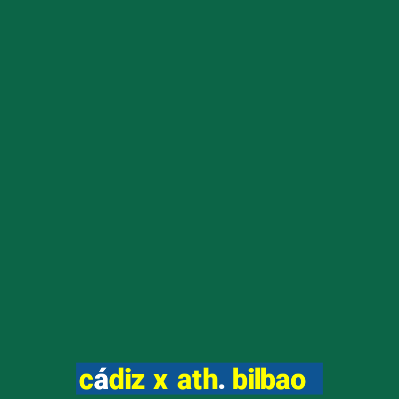 cádiz x ath. bilbao