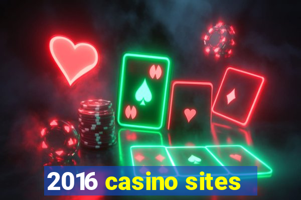 2016 casino sites