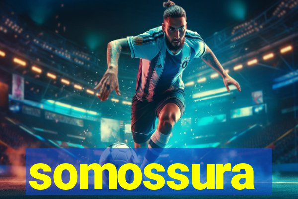 somossura