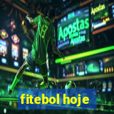 fitebol hoje