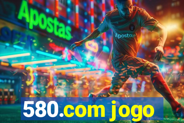 580.com jogo