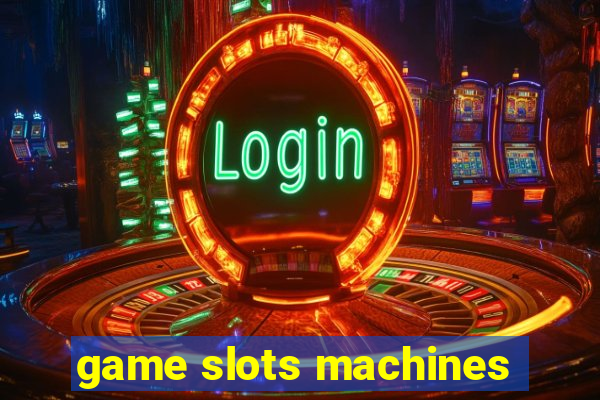 game slots machines