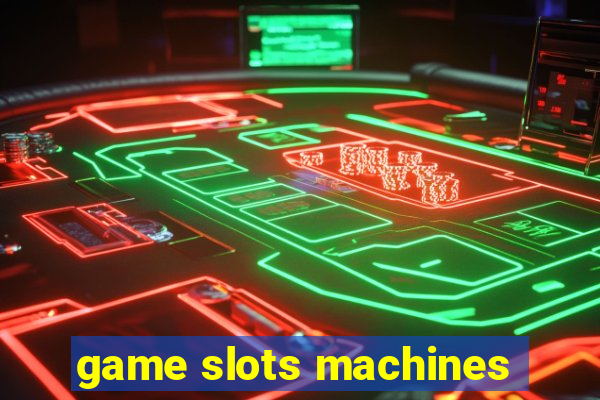 game slots machines