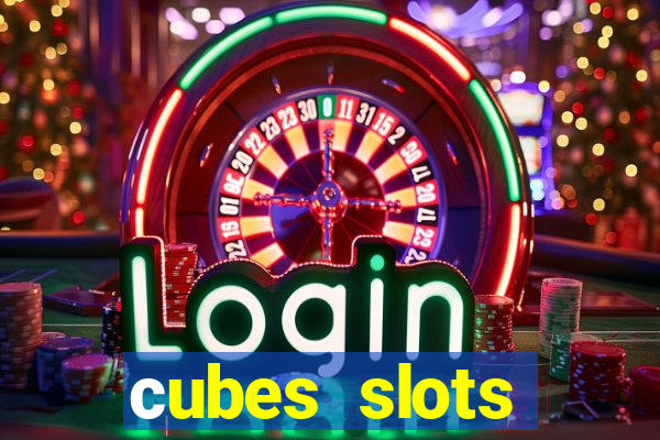 сubes slots gambling ltd