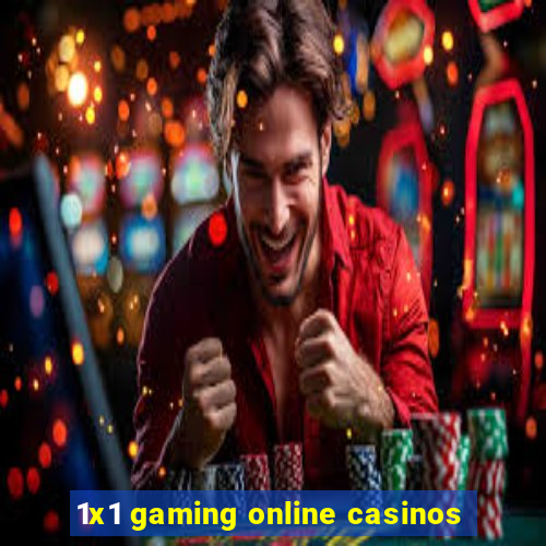 1x1 gaming online casinos