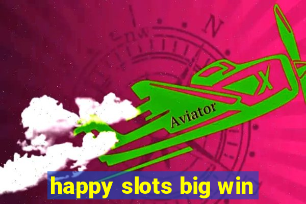 happy slots big win