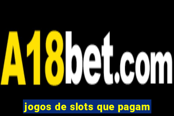 jogos de slots que pagam