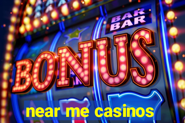 near me casinos