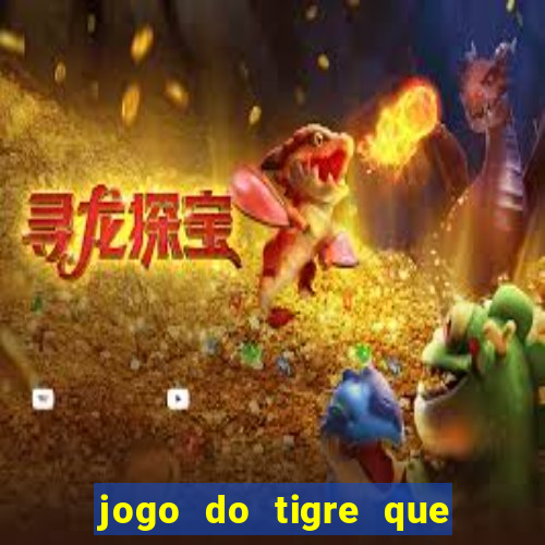 jogo do tigre que da dinheiro ao se cadastrar