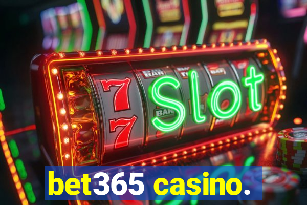 bet365 casino.