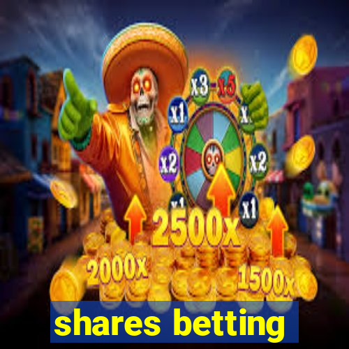 shares betting