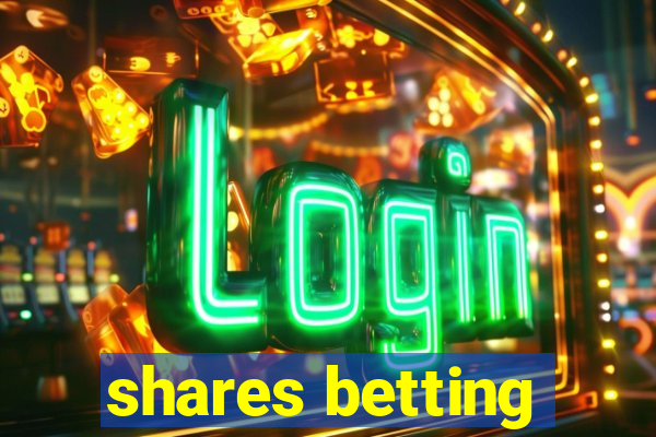 shares betting