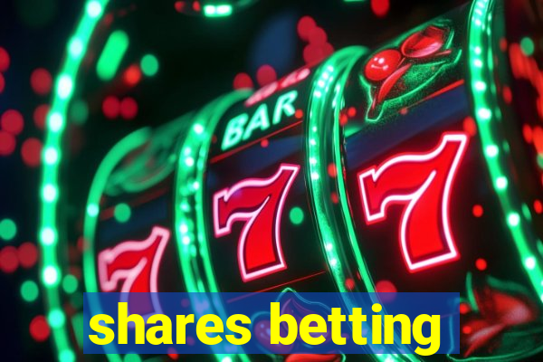 shares betting