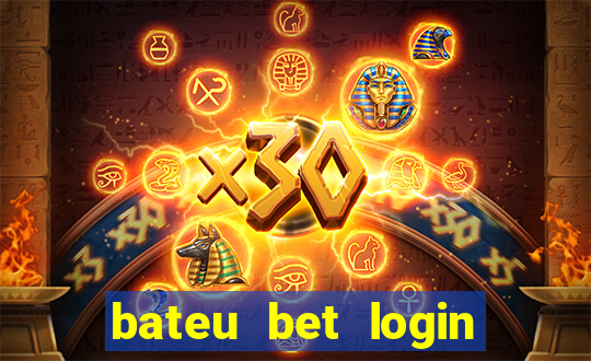 bateu bet login entrar na minha conta