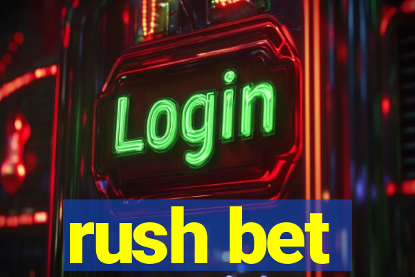 rush bet