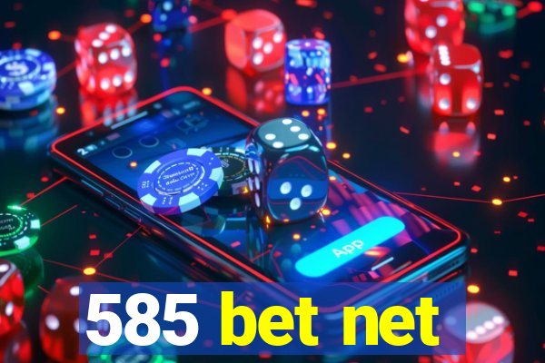 585 bet net