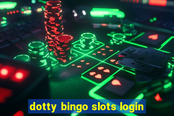 dotty bingo slots login