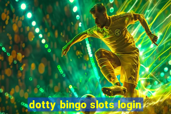 dotty bingo slots login