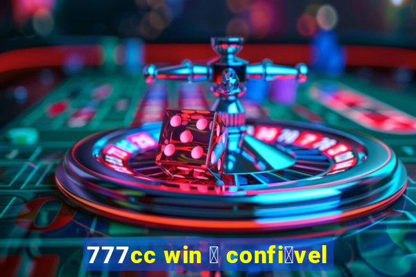 777cc win 茅 confi谩vel