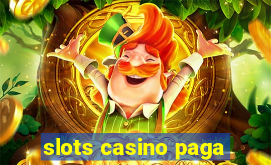 slots casino paga